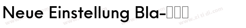 Neue Einstellung Bla字体转换